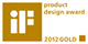 iF product design award 2012 Gold